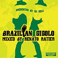 Renato Ratier - Brazilian Gigolo Presented by DJ Hell