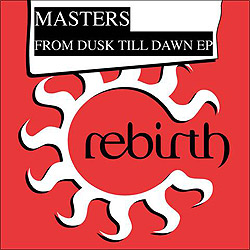 Masters - From Dusk Till Dawn EP - Rebirth