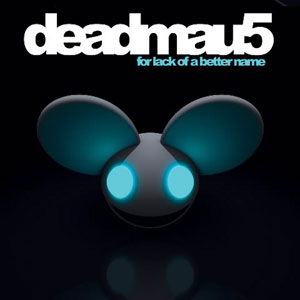 Deadmau5 - For Lack of a Better Name
