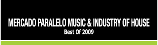 Best Of 2009 - Mercado Paralelo Music e Industry Of House lançam compilação com as melhores de 2009