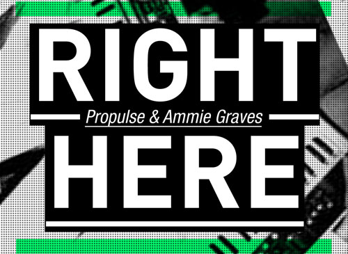 PROPULSE LANÇA EP COM AMMIE GRAVES - “Right Here”