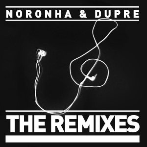 The Remixes – Rafael Noronha & Re Dupre, pela Lo kik Records