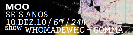 A MOO comemora 6 anos com a banda WhoMadeWho e DJs