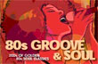 80s Groove & Soul reúne os sucessos da década de ouro