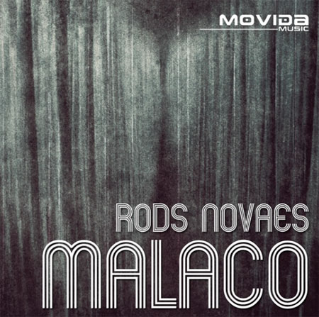MALACO - Novo single de Rods Novaes pela Movida Music MALACO - Novo single de Rods Novaes pela Movida Music