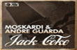 Jack Coke – Moskardi e Andre Guarda lançam novo trabalho