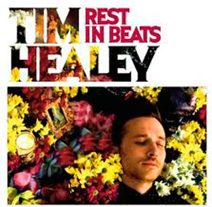 Tim Healey Rest In Beats Tim Healey Rest In Beats